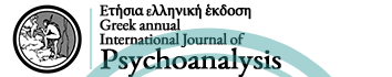 Eτήσια Ελληνική  Έκδοση / Greek annual International Journal of Psychoanalysis