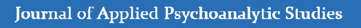 Journal of Applied Psychoanalytic Studies