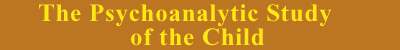 The Psychoanalytic Study of the Child